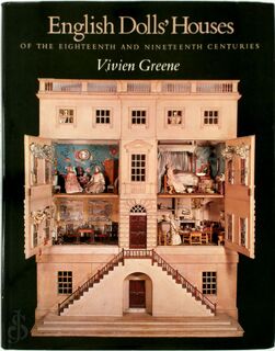 English Dolls' Houses of the Eighteenth and Nineteenth Centuries - Vivien Greene (ISBN 9780713511017)