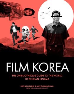 Ghibliotheque Film Korea - Jake Cunningham, Michael Leader (ISBN 9781802796339)