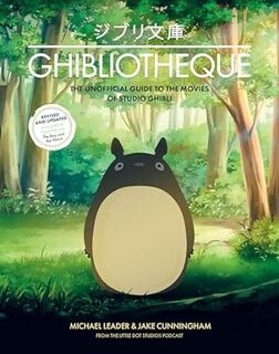 Ghibliotheque - Jake Cunningham, Michael Leader (ISBN 9781802797466)