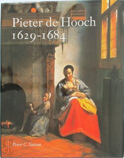 Pieter de Hooch, 1629-1684 - Peter C. Sutton, Pieter de Hooch (ISBN 9780300077575)