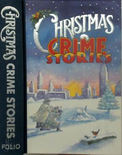 The Folio book of Christmas crime stories - A. Christie, C. Dexter, L. Cody, E.W. Hornung, E.D. Hoch, Ellis Peters, S. Ellin, Tim Heald, N. Marsh, P. Lovesey, S. Paretsky, M. Allingham, P.D. James, A.C. Doyle, M. Yorke