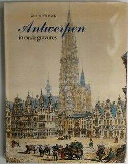 Antwerpen in oude gravures - Ward Ruyslinck, Les Editeurs d'Art Associés (ISBN 9789002144325)