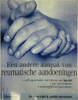 Een andere aanpak van reumatische aandoeningen - Paul Lam, Judith Horstman, Ammerins Moss, D.R. Siewertsz van Reesema, Studio Imago (ISBN 9789021535784)