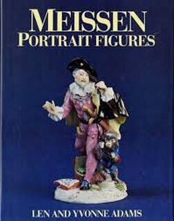 Meissen Portrait Figures - Both Honorary Professor Associate And Consultant Len Adams, Len Adams, Yvonne Adams (ISBN 9781854223180)