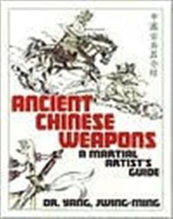 Ancient Chinese Weapons - Dr. Jwing-Ming Yang (ISBN 9781886969674)