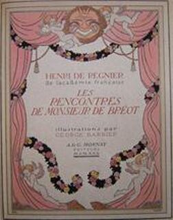 Les Rencontres de Monsieur de Bréot - Henri de Régnier