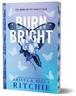 Burn Bright (Deluxe Edition) - Krista Ritchie, Becca Ritchie (ISBN 9781464242168)