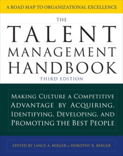 The Talent Management Handbook, Third Edition: Making Culture a Competitive Advantage by Acquiring, Identifying, Developing, and Promoting the Best People - Lance Berger, Dorothy Berger (ISBN 9781259863554)