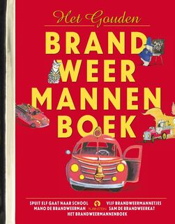 Het Gouden Brandweermannenboek - Margaret Wise Brown, Edith Tacher Hurd, Virgina Parsons, Toon Tellegen, Harmen van Straaten (ISBN 9789047623649)