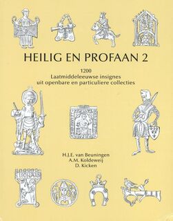 Heilig en Profaan 2 - H.J.E. van Beuningen, A.M. Koldeweij, D. Kicken (ISBN 9789090148816)