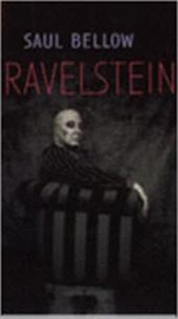 Ravelstein - Saul Bellow, Ronald Jonkers Ravelstein - Saul Bellow, Ronald Jonkers