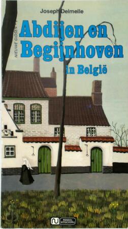 Abdijen en begijnhoven in België - Joseph Delmelle, Marc van Heers, Daniel Liévois Abdijen en begijnhoven in België - Joseph Delmelle, Marc van Heers, Daniel Liévois