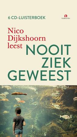 Nooit ziek geweest [6 CD luisterboek] - Nico Dijkshoorn