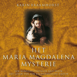 Het Maria Magdalena-mysterie - Karin Braamhorst Het Maria Magdalena-mysterie - Karin Braamhorst