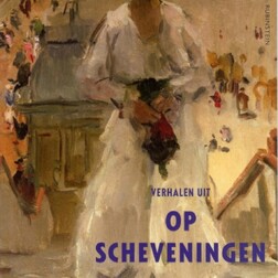 Verhalen uit Op Scheveningen - Helga Ruebsamen Verhalen uit Op Scheveningen - Helga Ruebsamen