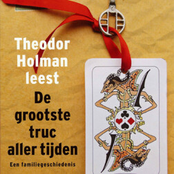 De grootste truc aller tijden - Theodor Holman De grootste truc aller tijden - Theodor Holman