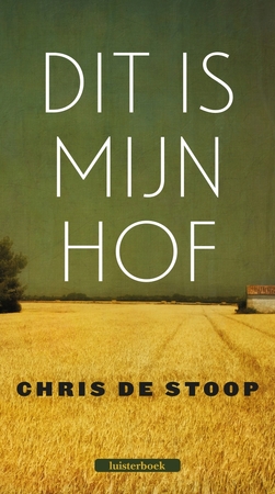 Dit is mijn hof - Chris de Stoop Dit is mijn hof - Chris de Stoop