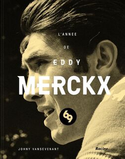 1969 - L'année d'Eddy Merckx - Johny Vansevenant (ISBN 9789401458207)