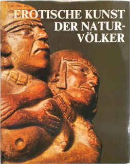 Erotische Kunst der Naturvölker - Lucienne Romé, Jésus Romé, Karsten Diettrich