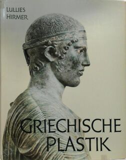 Griechische Plastik von den Anfängen bis zum Beginn der Römischen Kaiserzeit - Reinhard Lullies, Max Hirmer (ISBN 3777430501 )