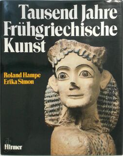 Tausend Jahre frühgriechische Kunst - Roland Hampe, Erika Simon (ISBN 9783777431307)