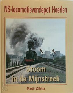 NS-locomotievendepot Heerlen - Martin Zijlstra (ISBN 9789071513367)