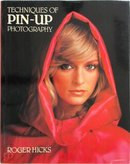 Techniques of Pin-up Photography - Peter Barry, Roger Hicks (ISBN 9780862830106)