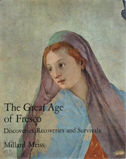 The Great Age of Fresco - Millard Meiss (ISBN 9780714814087)