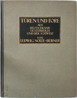 Türen und Tore aus Deutschland, Österreich und der Schweiz - Ludwig Nolte-buerner