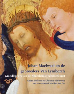 Johan Maelwael en de gebroeders Van Lymborch - André Stufkens, Clemens Verhoeven (ISBN 9789464563320)