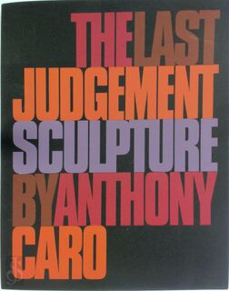 The Last Judgement Sculpture. - Anthony Caro (ISBN 9783934350007)