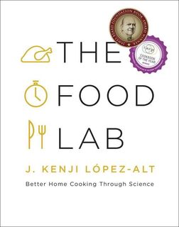 The Food Lab - J. Kenji Lopez-Alt (ISBN 9780393081084)