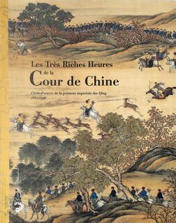 Les très riches heures de la cour de Chine - Marie-Catherine Rey, France) Musée Guimet (Paris (ISBN 9782711850648)