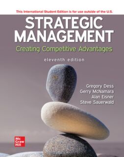 Strategic Management: Creating Competitive Advantages ISE - Gregory Dess, Alan Eisner, G.T. Lumpkin, G.T. (Tom) Lumpkin (ISBN 9781266198267)
