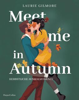Meet me in Autumn: Herbstliche Ausmalmomente - Laurie Gilmore (ISBN 9783365013137)