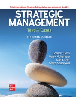 Strategic Management: Text and Cases ISE - Gregory Dess, G.T. Lumpkin, Gerry McNamara, Alan Eisner (ISBN 9781266200465)