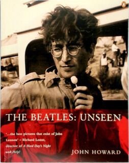 The Beatles: Unseen - John Howard (ISBN 9780140259254)