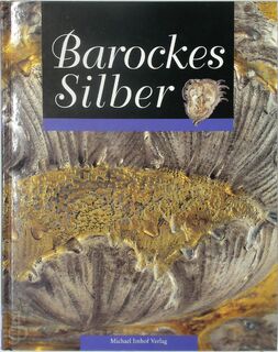 Barockes Silber - Ulrich Knapp (ISBN 9783932526350)