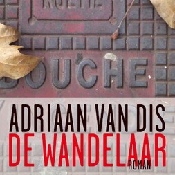 De wandelaar - Adriaan van Dis De wandelaar - Adriaan van Dis
