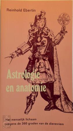 Anatomie en astrologie - Reinhold Ebertin, Elsbeth Ebertin, Gijsbert Kuipers Anatomie en astrologie - Reinhold Ebertin, Elsbeth Ebertin, Gijsbert Kuipers