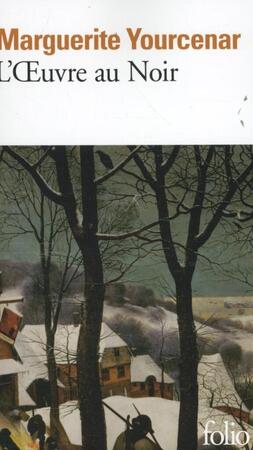L'œuvre au noir - Maguerite Yourcenar L'œuvre au noir - Maguerite Yourcenar