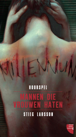 Millennium deel 1: Mannen die vrouwen haten (hoorspel) - Stieg Larsson Millennium deel 1: Mannen die vrouwen haten (hoorspel) - Stieg Larsson