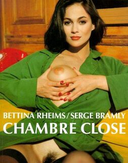 Chambre Close - Bettina Rheims, Serge Bramly (ISBN 9783929078862)