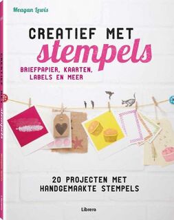 Creatief met stempels: 20 projecten met handgemaakte stempels - Meagan Lewis (ISBN 9789089983169)