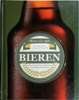 Bieren van de wereld: meer dan 350 klassieke bieren, lagers, ales en porters - David Kenning, Robert Jackson (ISBN 9781445446998)