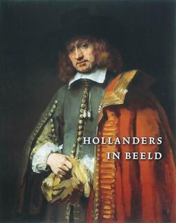 Hollanders in beeld - R. Ekkart, Q. Buvelot (ISBN 9789040083334)