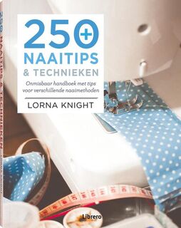 250 naaitips & technieken - Lorna Knight, Sally Maceachern, Wilma Hoving (ISBN 9789089980144)