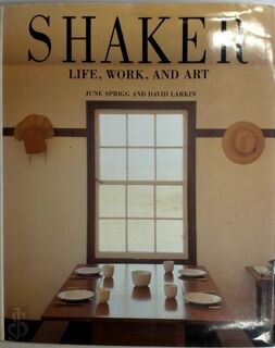 Shaker--life, Work, and Art - June Sprigg, David Larkin (ISBN 9781556700118)