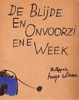 De blijde en onvoorziene week [facsimile] - Hugo Claus, Karel Appel (ISBN 9789063220402)