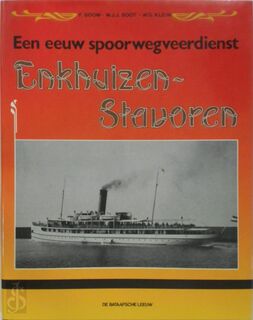 Een eeuw spoorwegveerdienst Enkhuizen-Stavoren - W.G. W.J.J. / Klein Boom. F. / Boot (ISBN 9789067071383)